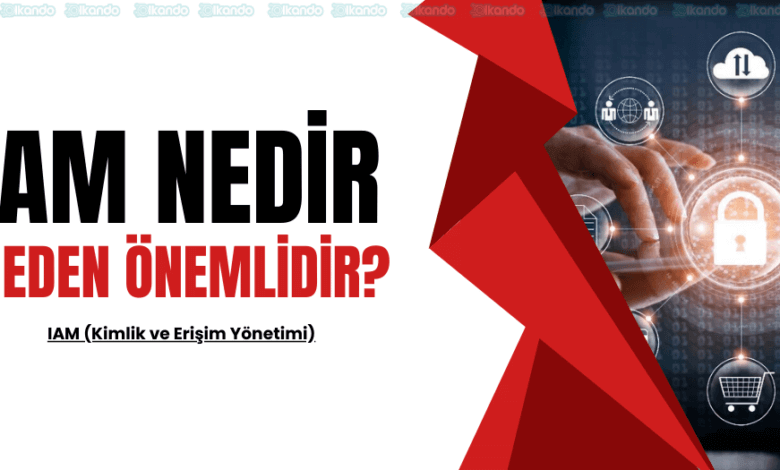 IAM Nedir 8 IAM Nedir